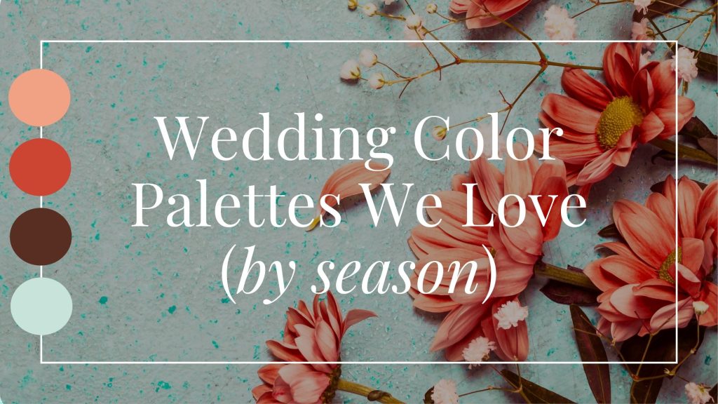 Wedding Color Palettes We Love (by Season)