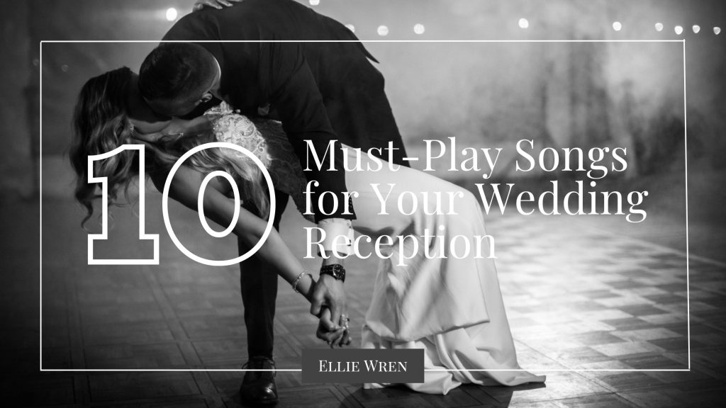 10 Must-Play Songs for Your Wedding Reception
