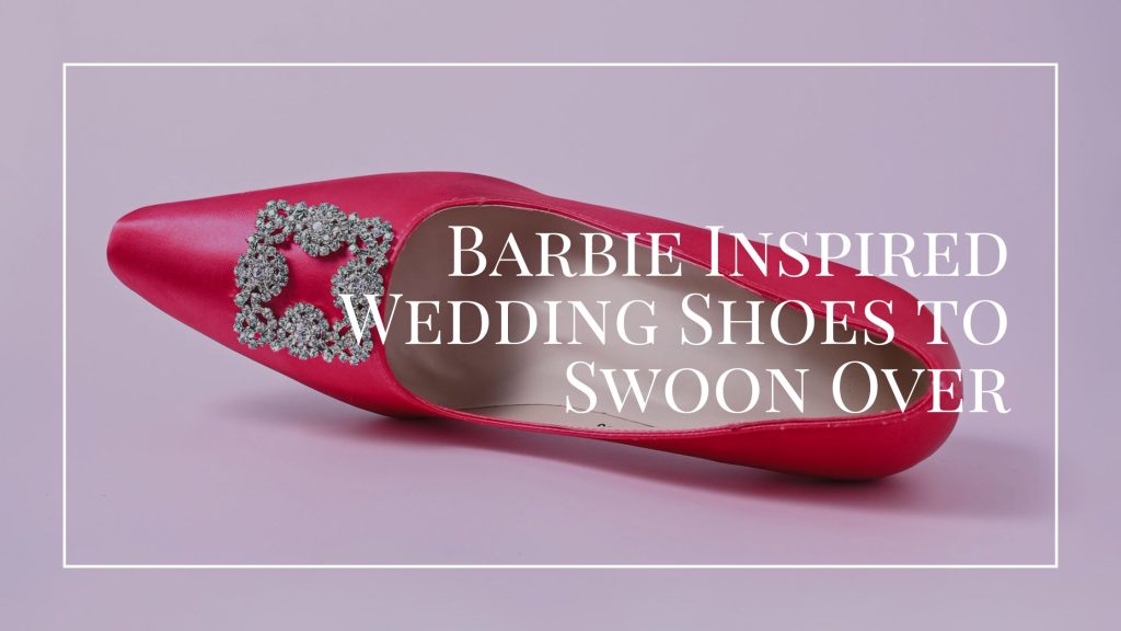 Five Barbie-Inspired Wedding Shoes to Swoon Over