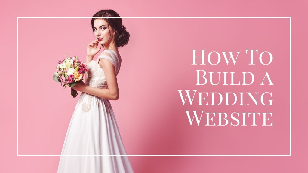 How to Build a Wedding Website